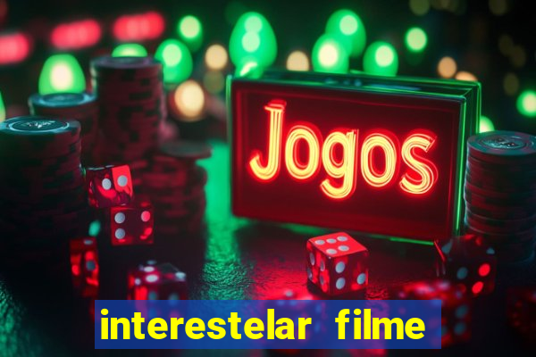 interestelar filme completo dublado telegram interestelar